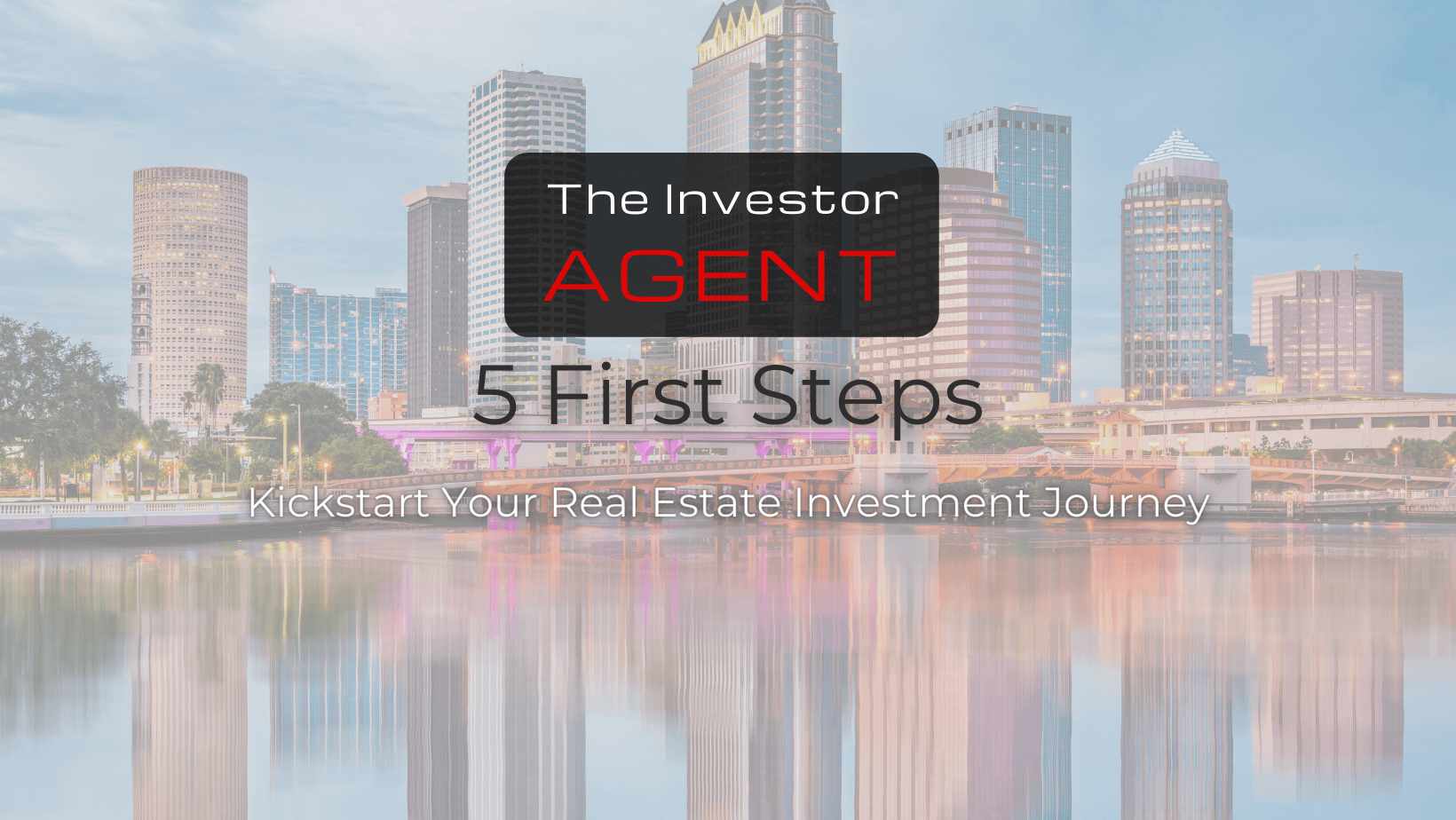 5 Steps to Kickstart Your Real Estate Investment Journey