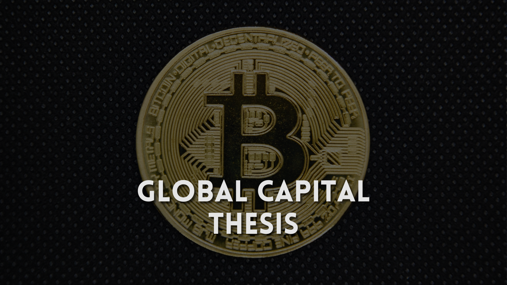 Bitcoin as a Global Capital Asset